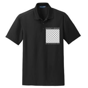 Damnit I Ironed My Division Dry Zone Grid Polo