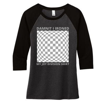 Damnit I Ironed My Division Women's Tri-Blend 3/4-Sleeve Raglan Shirt