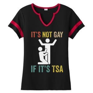 Distressed It Is Not Gay If ItS Tsa Outfit Funny Security Ladies Halftime Notch Neck Tee