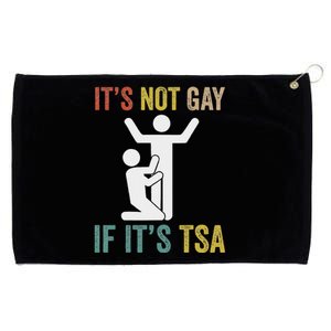 Distressed It Is Not Gay If ItS Tsa Outfit Funny Security Grommeted Golf Towel