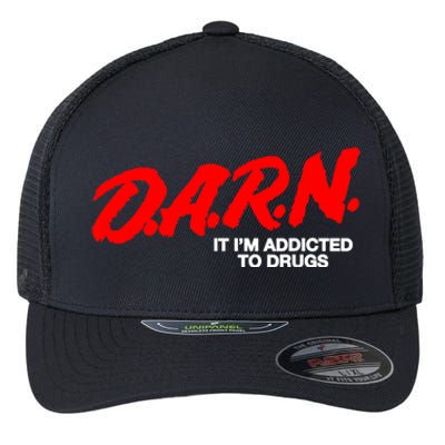 Darn It Im Addicted To Drugs Flexfit Unipanel Trucker Cap