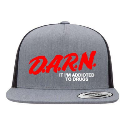 Darn It Im Addicted To Drugs Flat Bill Trucker Hat