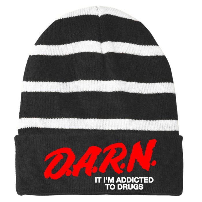 Darn It Im Addicted To Drugs Striped Beanie with Solid Band