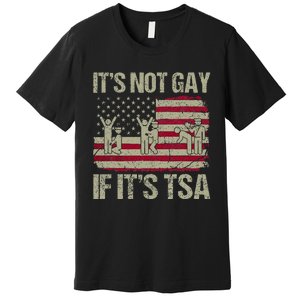 Distressed It Is Not Gay If ItS Tsa Premium T-Shirt