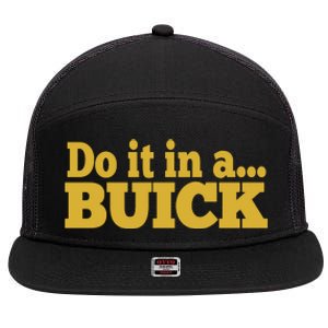 Do It In A Buick 7 Panel Mesh Trucker Snapback Hat