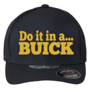 Do It In A Buick Flexfit Unipanel Trucker Cap