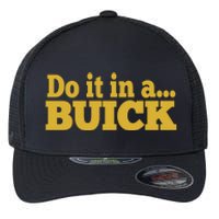 Do It In A Buick Flexfit Unipanel Trucker Cap