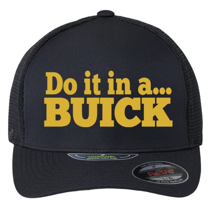 Do It In A Buick Flexfit Unipanel Trucker Cap