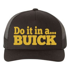 Do It In A Buick Yupoong Adult 5-Panel Trucker Hat