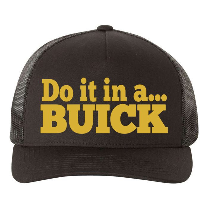 Do It In A Buick Yupoong Adult 5-Panel Trucker Hat