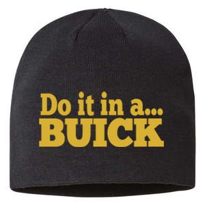 Do It In A Buick Sustainable Beanie