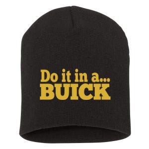 Do It In A Buick Short Acrylic Beanie