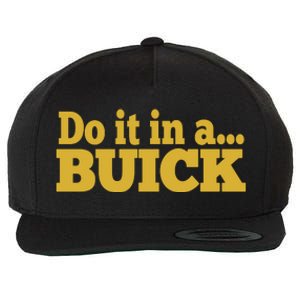 Do It In A Buick Wool Snapback Cap