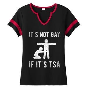 Distressed It Is Not Gay If ItS Tsa Outfit Funny Security Ladies Halftime Notch Neck Tee