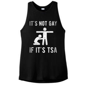 Distressed It Is Not Gay If ItS Tsa Outfit Funny Security Ladies PosiCharge Tri-Blend Wicking Tank