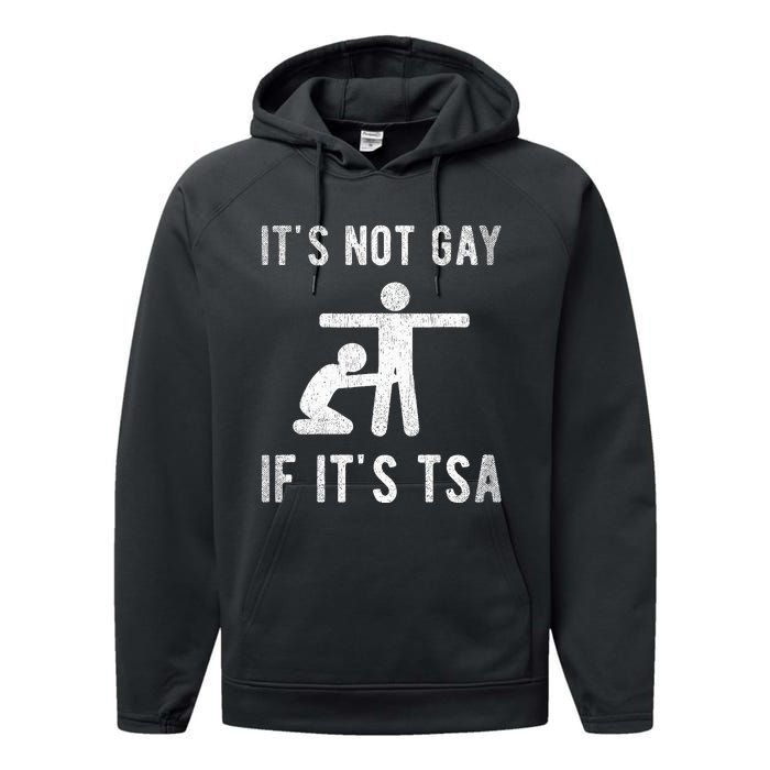 Distressed It Is Not Gay If ItS Tsa Outfit Funny Security Performance Fleece Hoodie