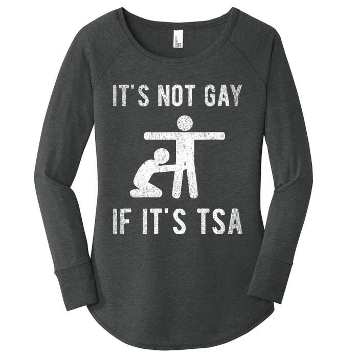 Distressed It Is Not Gay If ItS Tsa Outfit Funny Security Women's Perfect Tri Tunic Long Sleeve Shirt