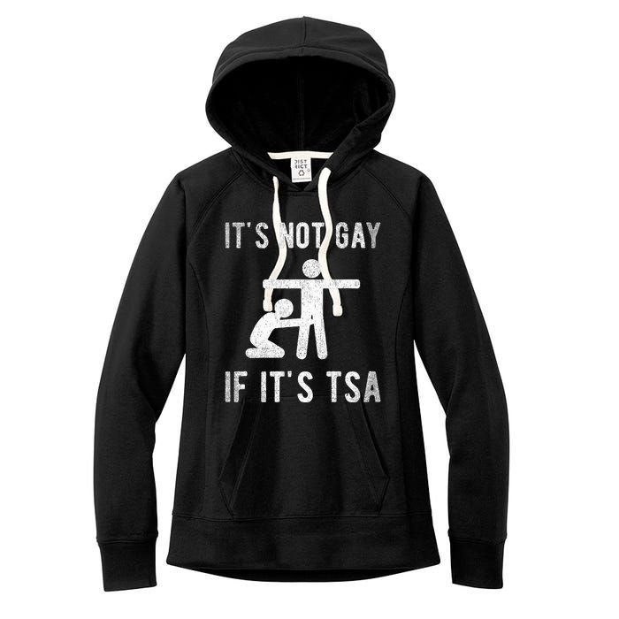 Distressed It Is Not Gay If ItS Tsa Outfit Funny Security Women's Fleece Hoodie