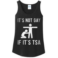 Distressed It Is Not Gay If ItS Tsa Outfit Funny Security Ladies Essential Tank