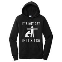 Distressed It Is Not Gay If ItS Tsa Outfit Funny Security Women's Pullover Hoodie