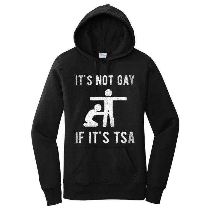 Distressed It Is Not Gay If ItS Tsa Outfit Funny Security Women's Pullover Hoodie