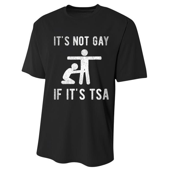 Distressed It Is Not Gay If ItS Tsa Outfit Funny Security Performance Sprint T-Shirt