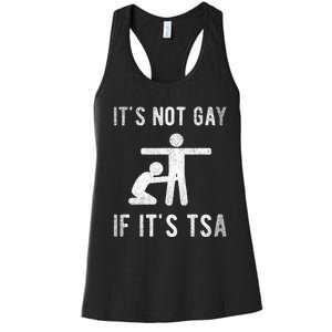 Distressed It Is Not Gay If ItS Tsa Outfit Funny Security Women's Racerback Tank