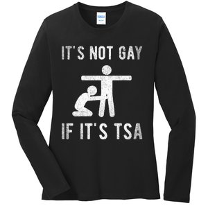 Distressed It Is Not Gay If ItS Tsa Outfit Funny Security Ladies Long Sleeve Shirt