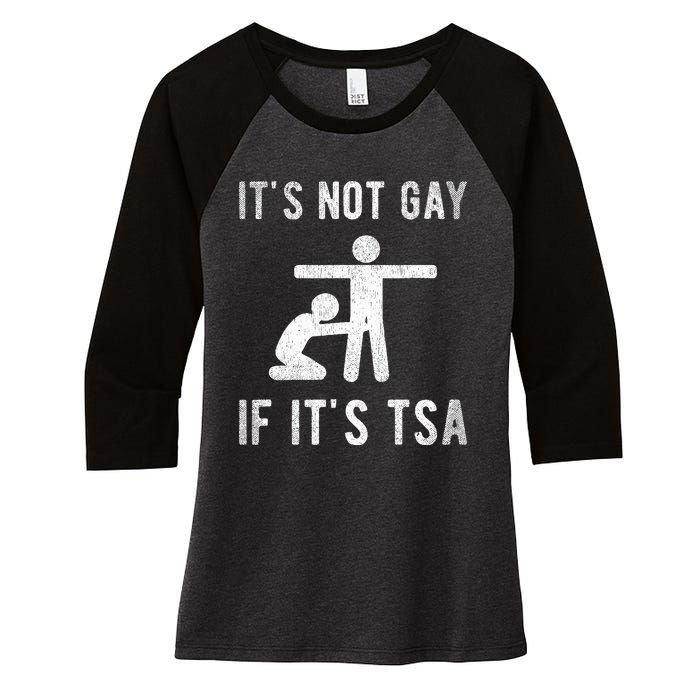 Distressed It Is Not Gay If ItS Tsa Outfit Funny Security Women's Tri-Blend 3/4-Sleeve Raglan Shirt