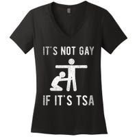 Distressed It Is Not Gay If ItS Tsa Outfit Funny Security Women's V-Neck T-Shirt