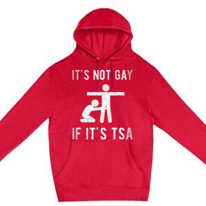 Distressed It Is Not Gay If ItS Tsa Outfit Funny Security Premium Pullover Hoodie