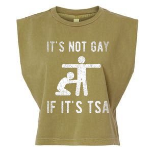 Distressed It Is Not Gay If ItS Tsa Outfit Funny Security Garment-Dyed Women's Muscle Tee