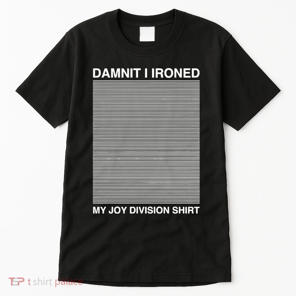 Damnit I Ironed My Division Tall T-Shirt