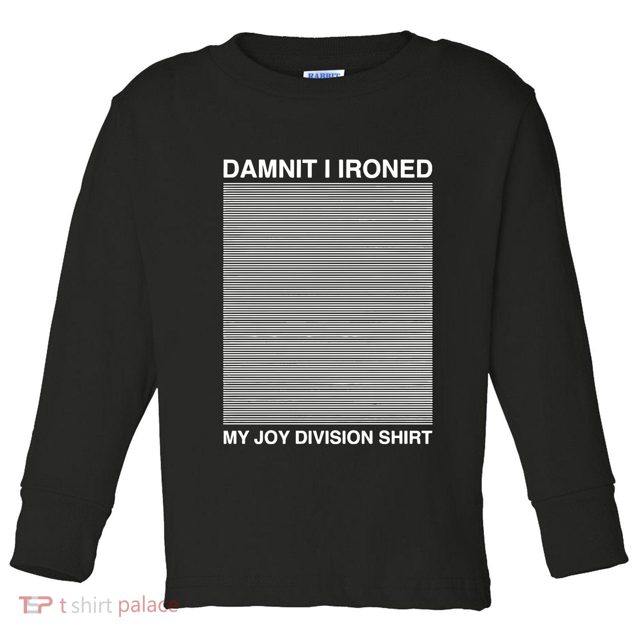 Damnit I Ironed My Division Toddler Long Sleeve Shirt