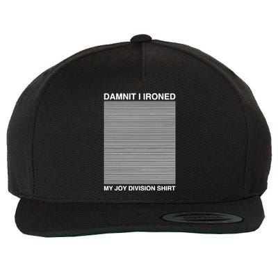 Damnit I Ironed My Division Wool Snapback Cap