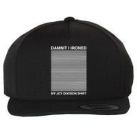 Damnit I Ironed My Division Wool Snapback Cap