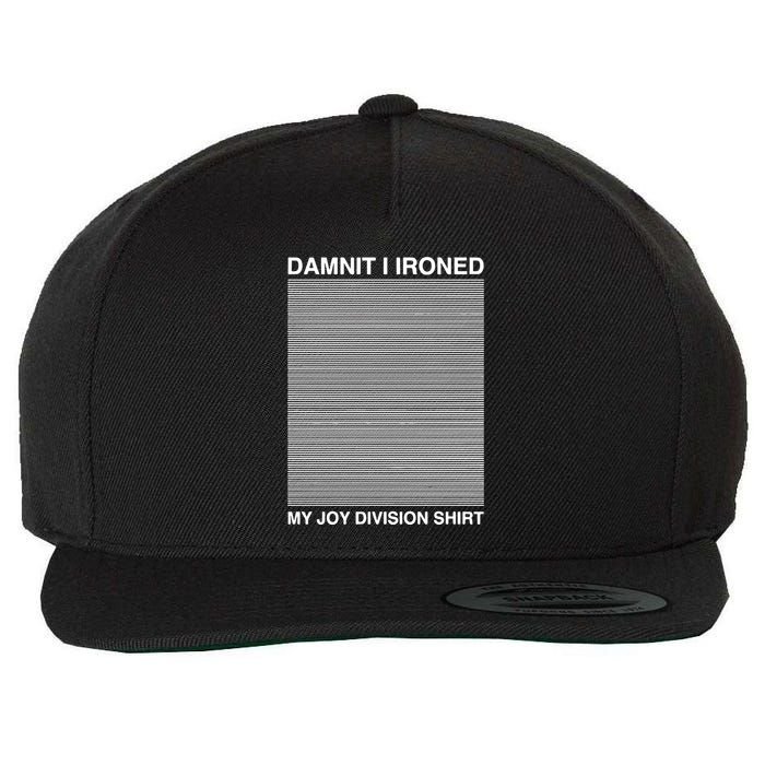 Damnit I Ironed My Division Wool Snapback Cap