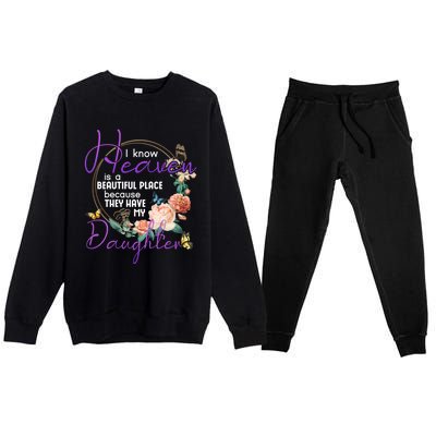 Daughter I Know Heaven Is A Beautiful Place Family Memorial Gift Premium Crewneck Sweatsuit Set