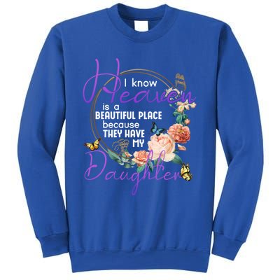 Daughter I Know Heaven Is A Beautiful Place Family Memorial Gift Sweatshirt