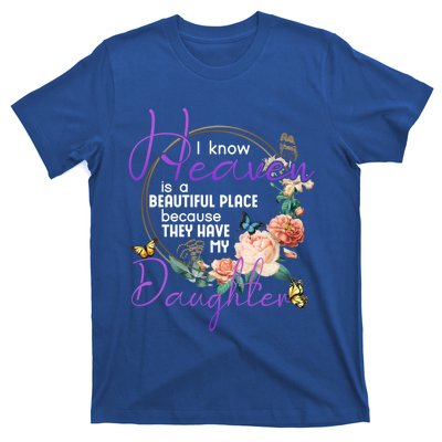 Daughter I Know Heaven Is A Beautiful Place Family Memorial Gift T-Shirt