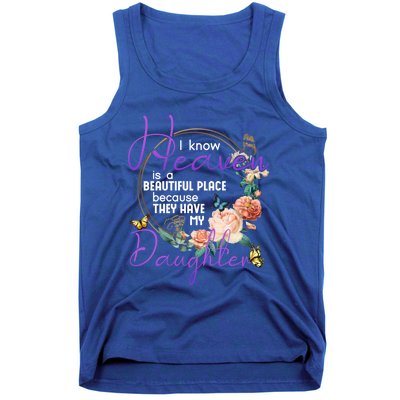 Daughter I Know Heaven Is A Beautiful Place Family Memorial Gift Tank Top