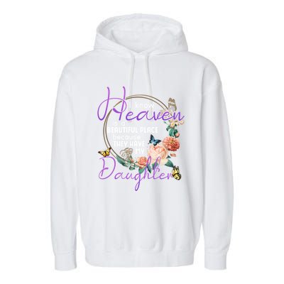 Daughter I Know Heaven Is A Beautiful Place Family Memorial Gift Garment-Dyed Fleece Hoodie