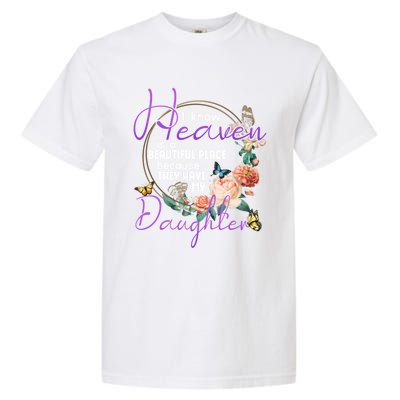 Daughter I Know Heaven Is A Beautiful Place Family Memorial Gift Garment-Dyed Heavyweight T-Shirt