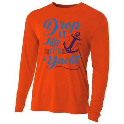 Drop It Like Its Yacht Funny Anchor Joke For Yacht Owner Gift Cooling Performance Long Sleeve Crew