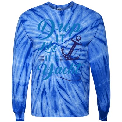 Drop It Like Its Yacht Funny Anchor Joke For Yacht Owner Gift Tie-Dye Long Sleeve Shirt