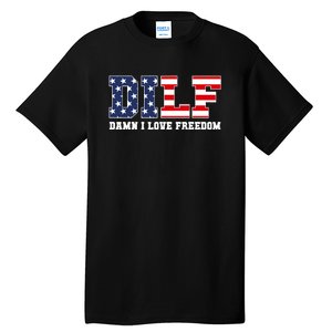 Damn I Love Freedom Funny Dilf Usa Flag Tall T-Shirt