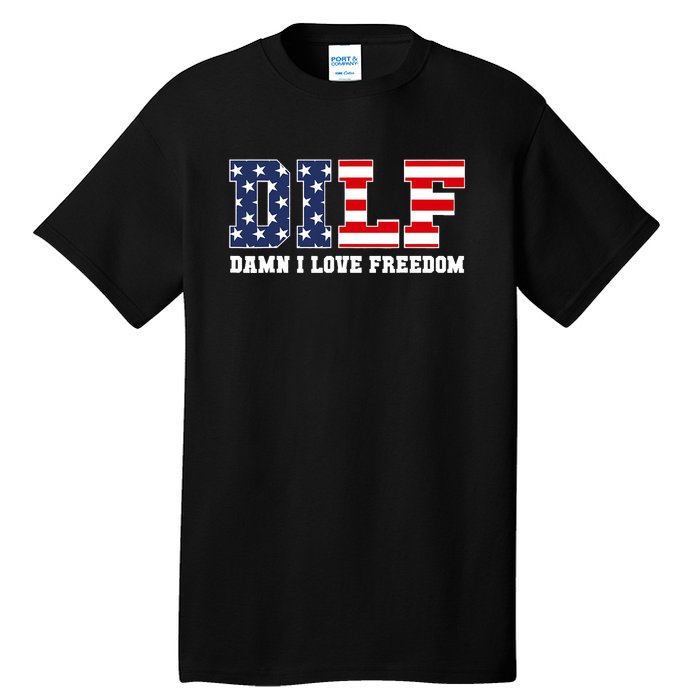 Damn I Love Freedom Funny Dilf Usa Flag Tall T-Shirt