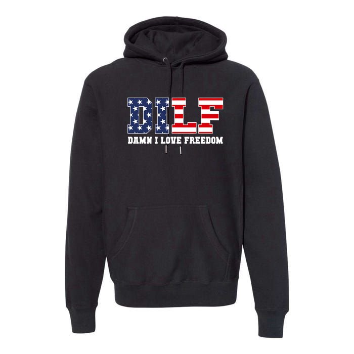 Damn I Love Freedom Funny Dilf Usa Flag Premium Hoodie