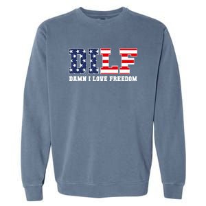 Damn I Love Freedom Funny Dilf Usa Flag Garment-Dyed Sweatshirt