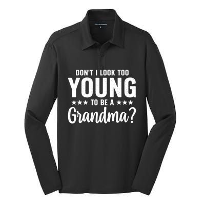 DonT I Look Too Young To Be A Grandma Funny Silk Touch Performance Long Sleeve Polo